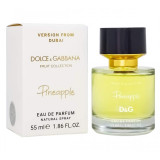 Парфюм.вода жен. Dolce & Gabbana Pineapple 55мл (ОАЭ)  3127